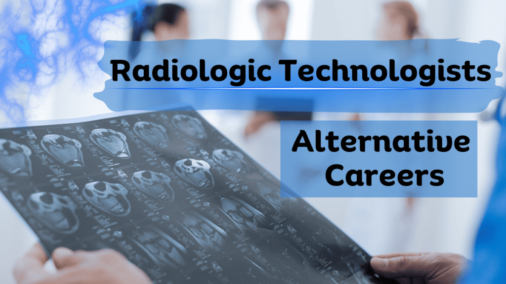 Several alternative jobs for radiologic technologists