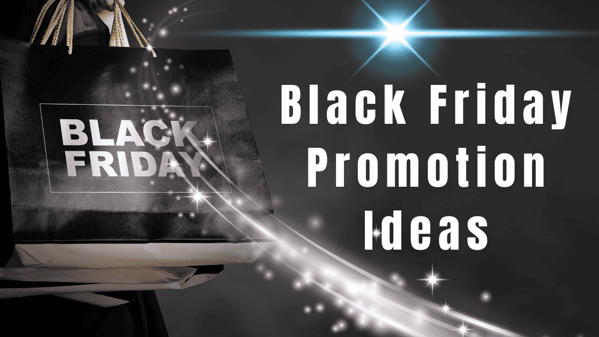 Here are several black friday promotion ideas